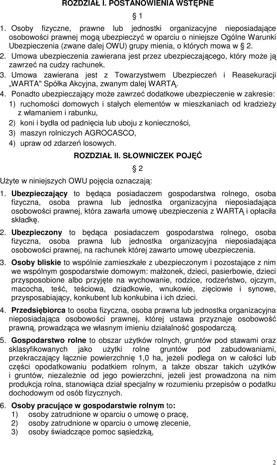 w 2. 2. Umowa ubezpieczenia zawierana jest przez ubezpieczającego, który moŝe ją zawrzeć na cudzy rachunek. 3.