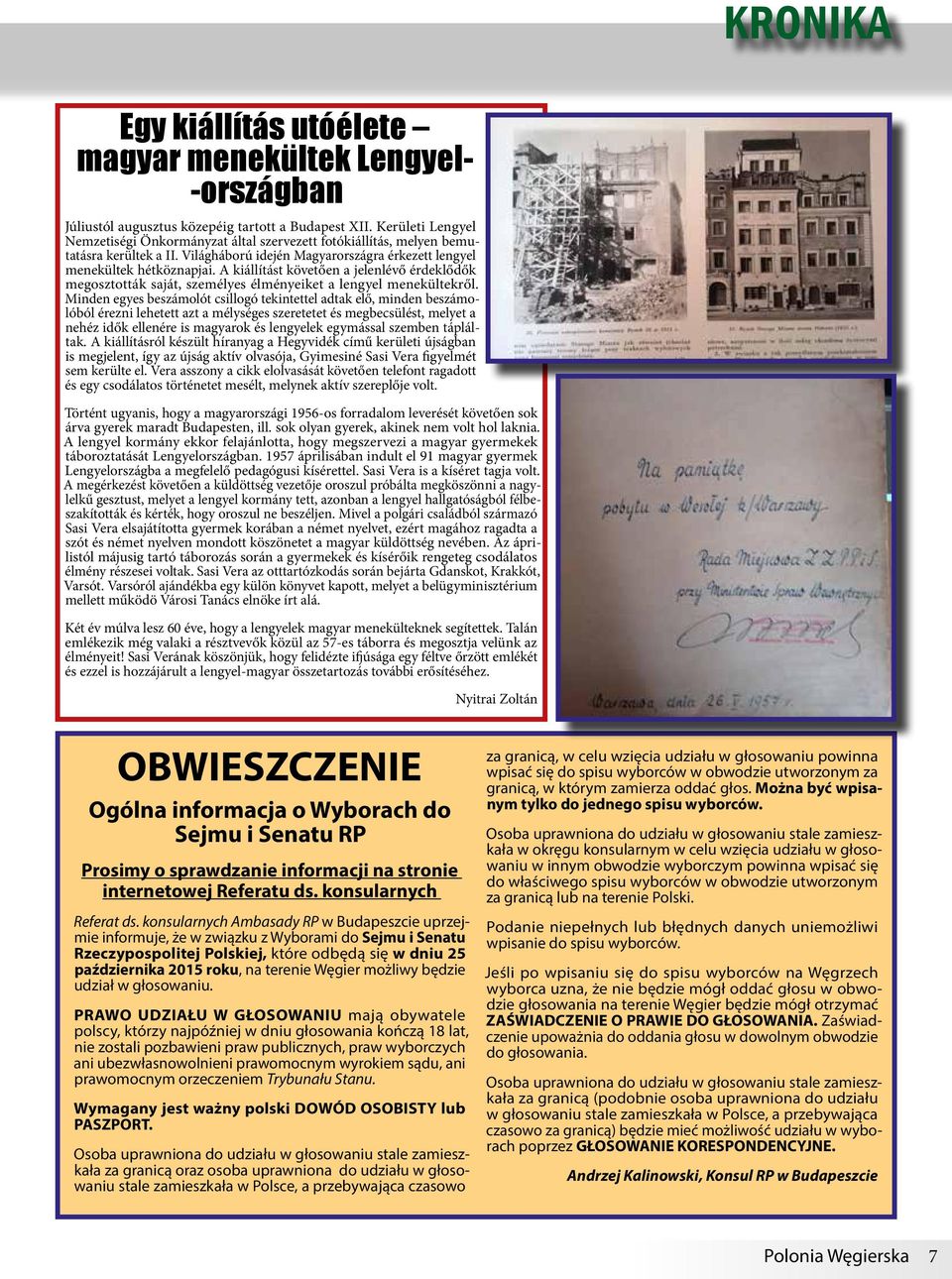 A kiállítást követően a jelenlévő érdeklődők megosztották saját, személyes élményeiket a lengyel menekültekről.