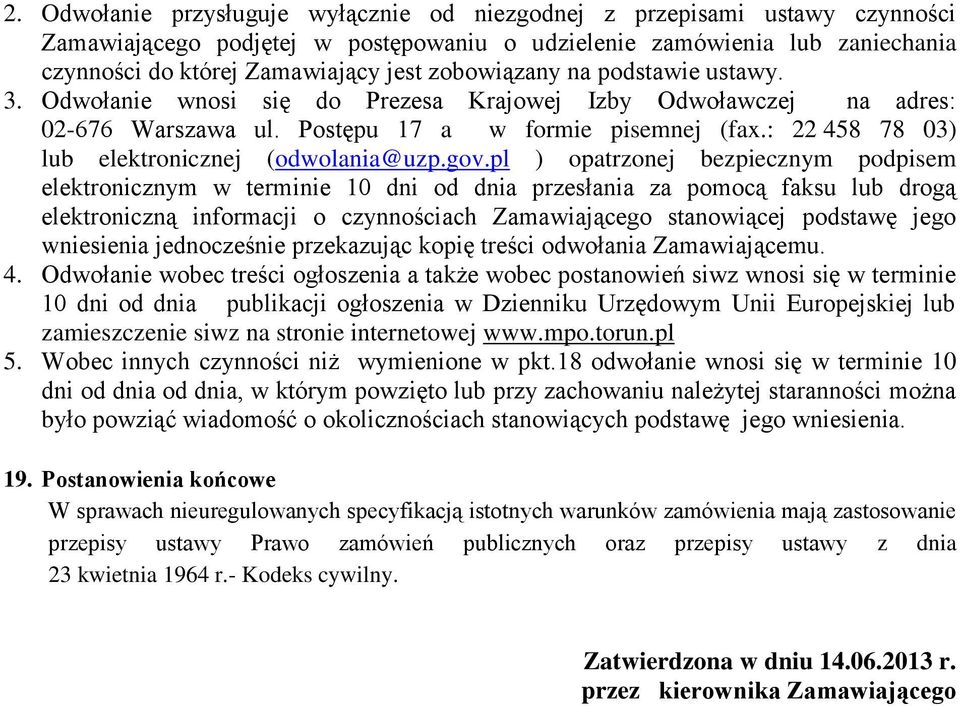 : 22 458 78 03) lub elektronicznej (odwolania@uzp.gov.