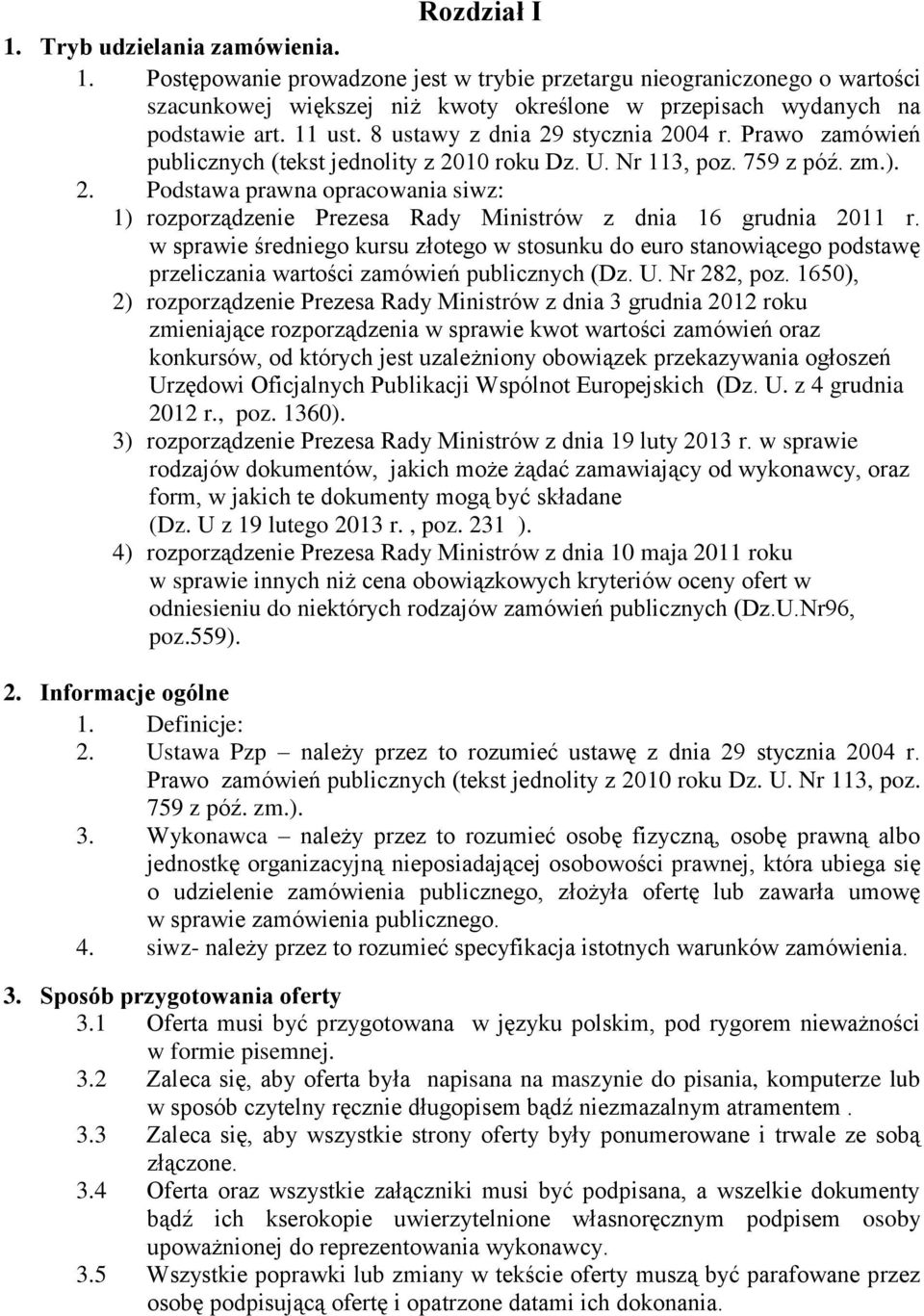 w sprawie średniego kursu złotego w stosunku do euro stanowiącego podstawę przeliczania wartości zamówień publicznych (Dz. U. Nr 282, poz.