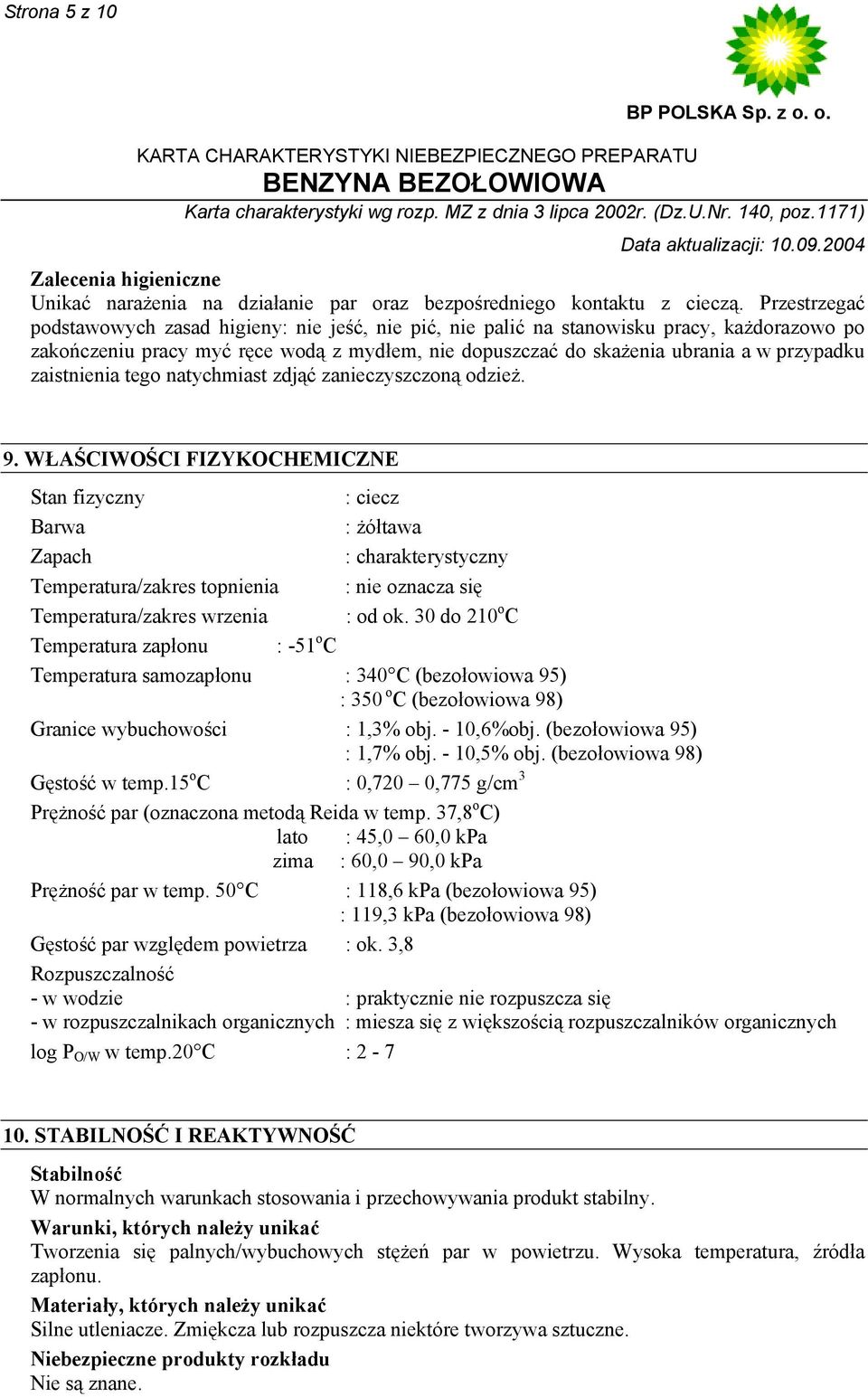 zaistnienia tego natychmiast zdjąć zanieczyszczoną odzież. 9.