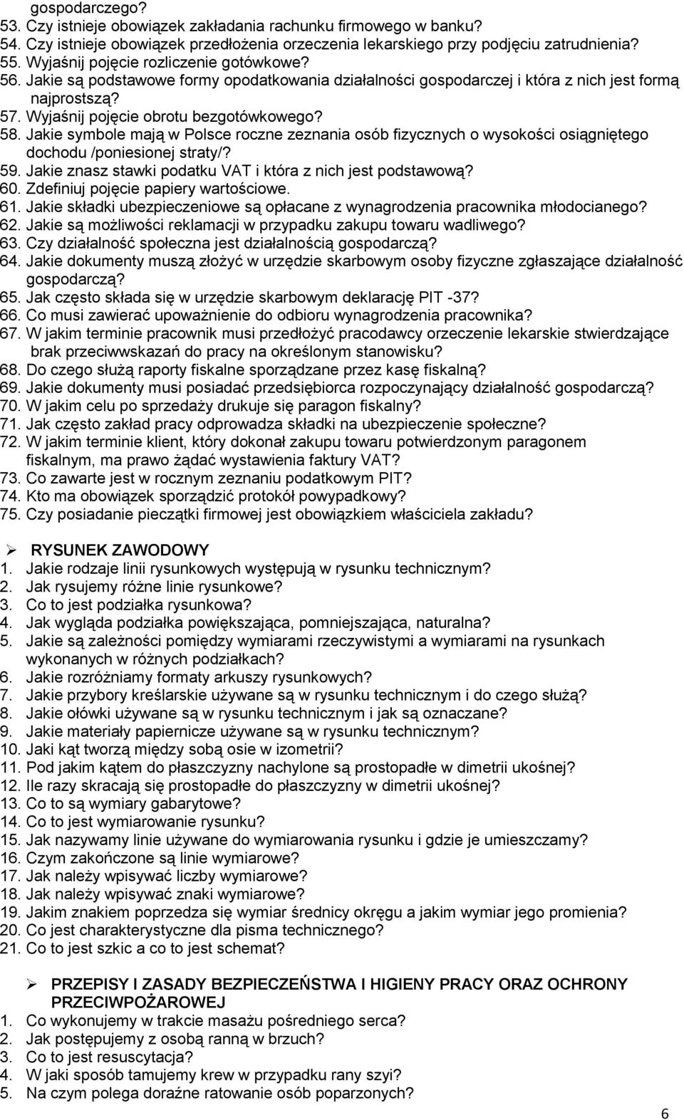 Jakie symbole mają w Polsce roczne zeznania osób fizycznych o wysokości osiągniętego dochodu /poniesionej straty/? 59. Jakie znasz stawki podatku VAT i która z nich jest podstawową? 60.