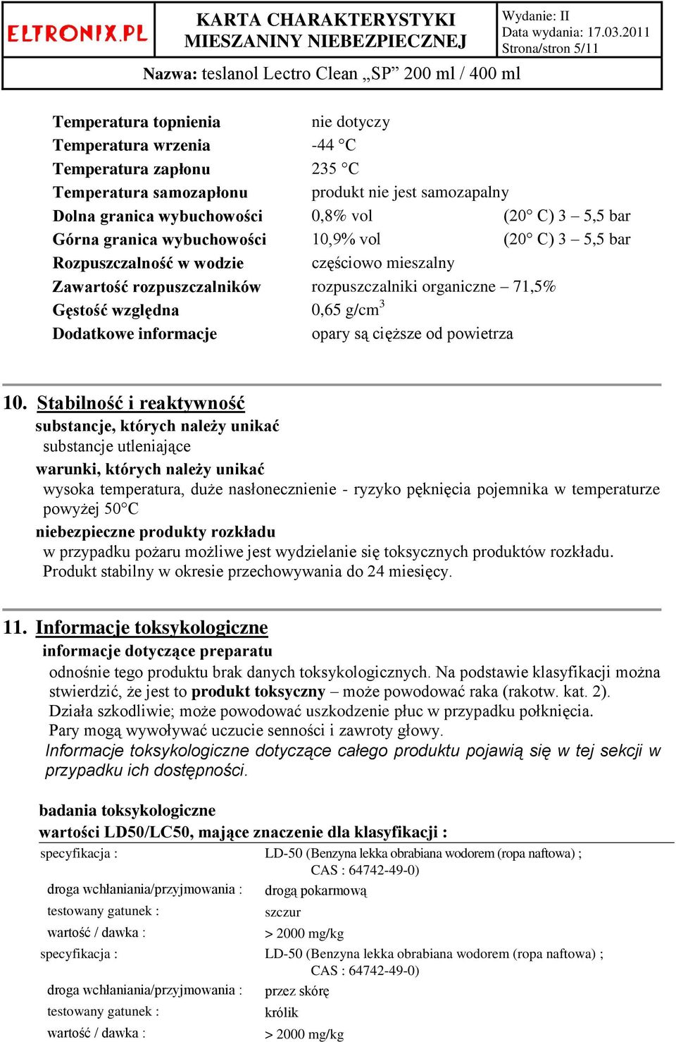 Dodatkowe informacje opary są cięższe od powietrza 10.