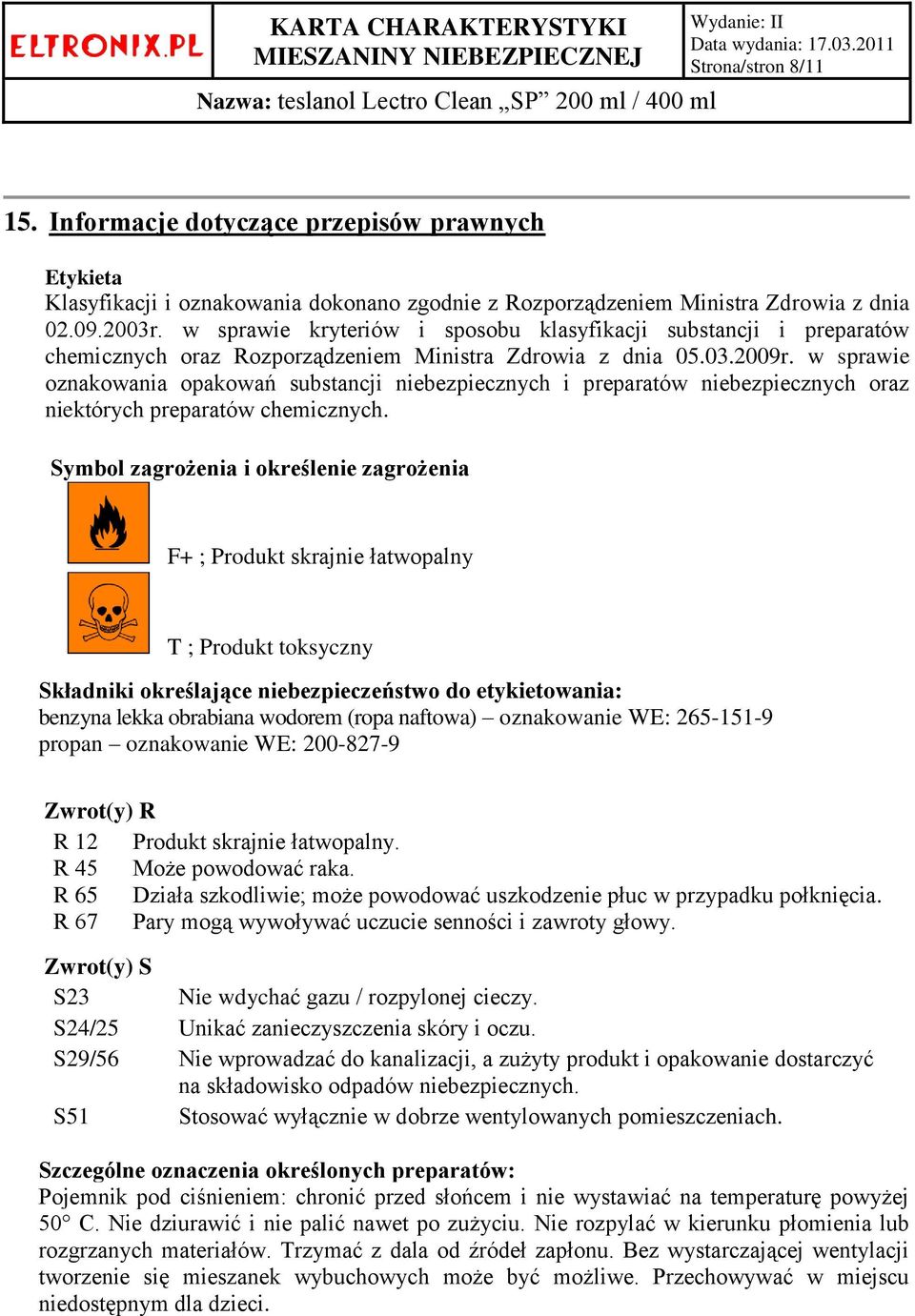 w sprawie oznakowania opakowań substancji niebezpiecznych i preparatów niebezpiecznych oraz niektórych preparatów chemicznych.