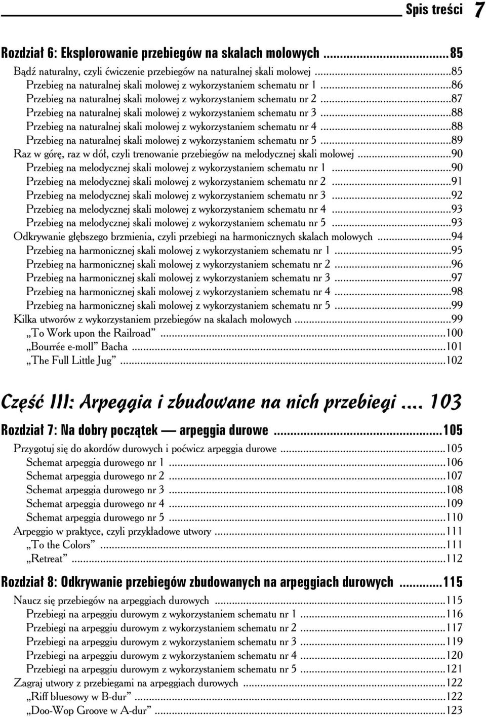 ..87 Przebieg na naturalnej skali molowej z wykorzystaniem schematu nr 3...88 Przebieg na naturalnej skali molowej z wykorzystaniem schematu nr 4.