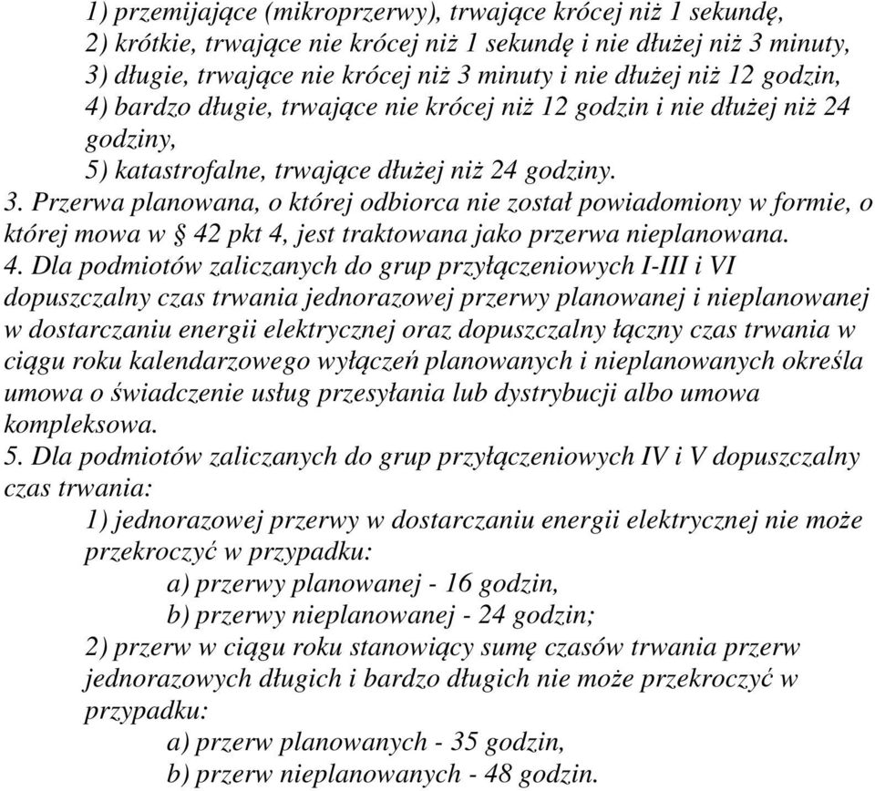 Przerwa planowana, o której odbiorca nie został powiadomiony w formie, o której mowa w 42