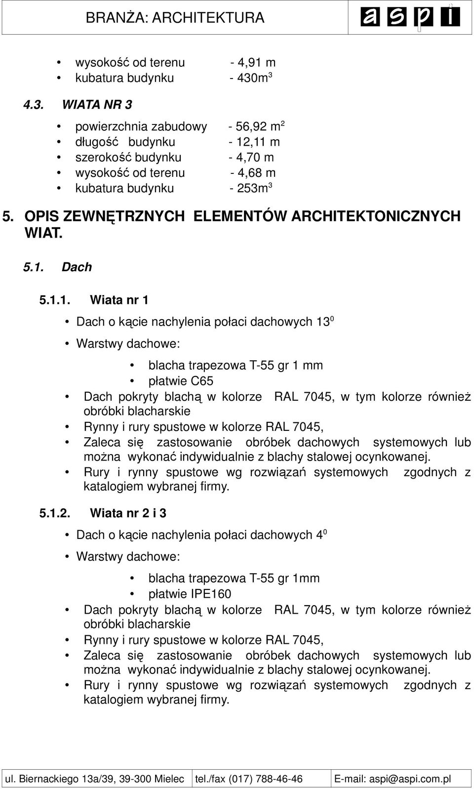 OPIS ZEWNĘTRZNYCH ELEMENTÓW ARCHITEKTONICZNYCH WIAT. 5.1.