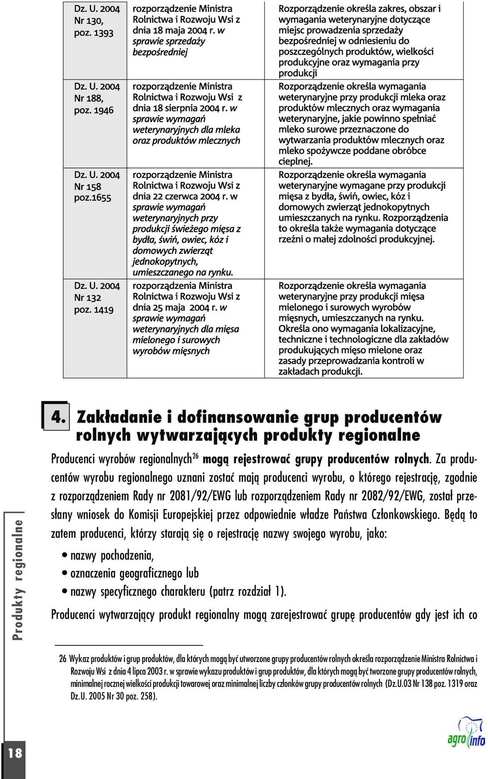 słany wniosek do Komisji Europejskiej przez odpowiednie władze Państwa Członkowskiego.