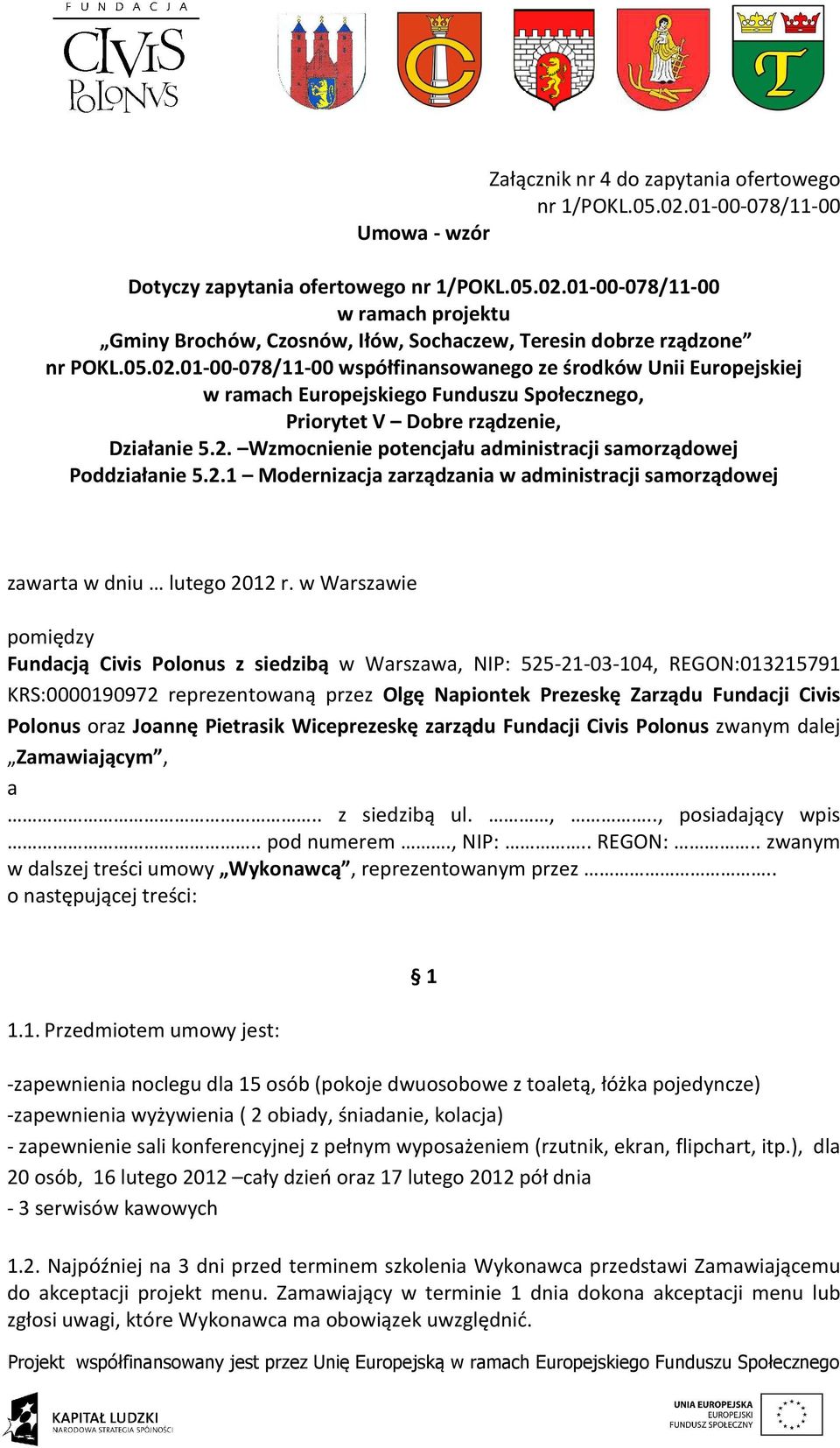 2.1 Modernizacja zarządzania w administracji samorządowej zawarta w dniu lutego 2012 r.