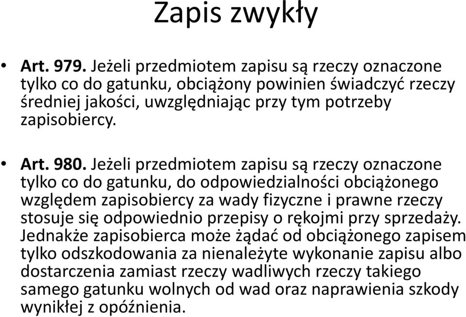 Jeżeli przedmiotem zapisu są rzeczy oznaczone Art.980.