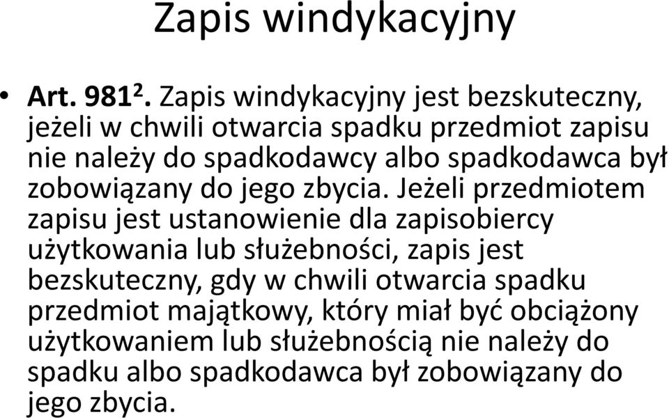 spadkodawca był zobowiązany do jego zbycia.