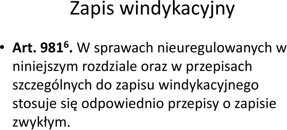 rozdziale oraz w przepisach szczególnych do