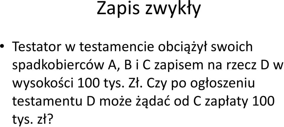 D w wysokości 100 tys. Zł.