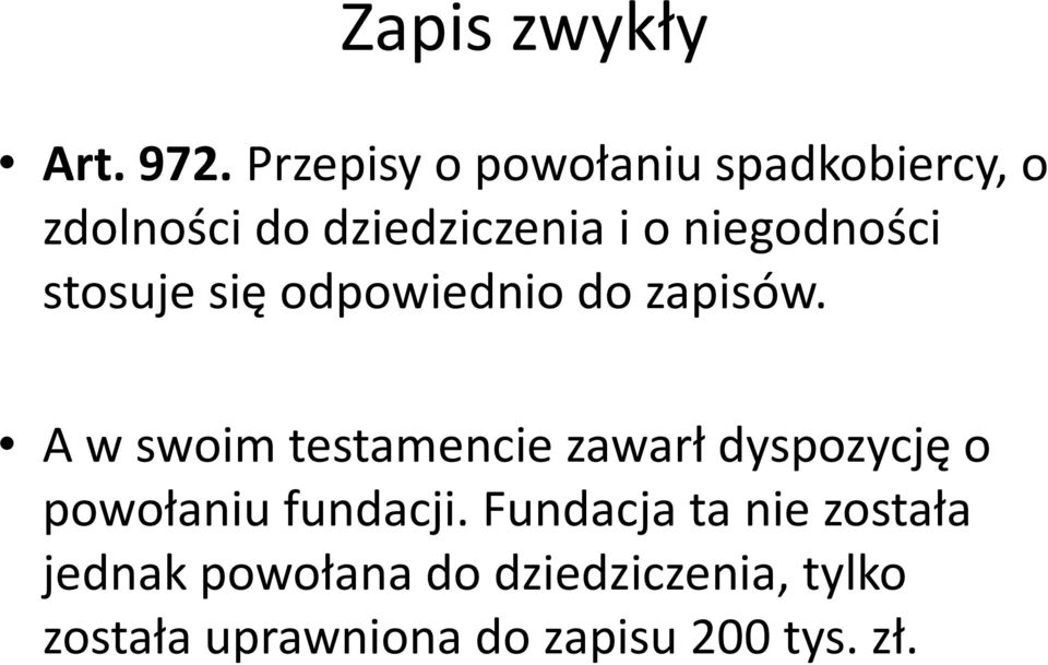 niegodności stosuje się odpowiednio do zapisów.