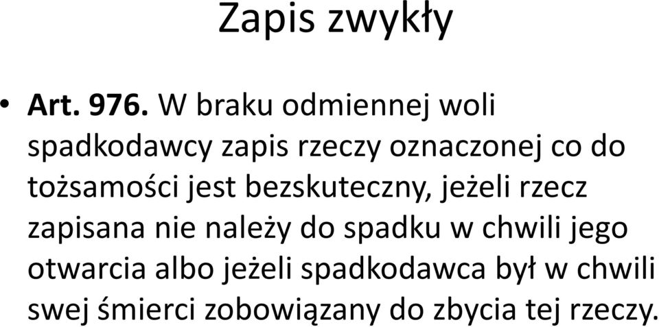 tożsamości jest bezskuteczny, jeżeli rzecz zapisana nie należy do