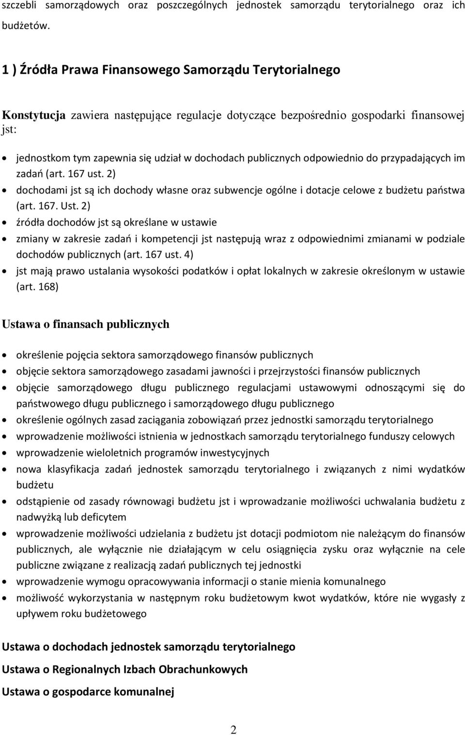 przypadających im zada (art. 167 ust. 2) dchdami jst są ich dchdy własne raz subwencje gólne i dtacje celwe z budżetu pastwa (art. 167. Ust.