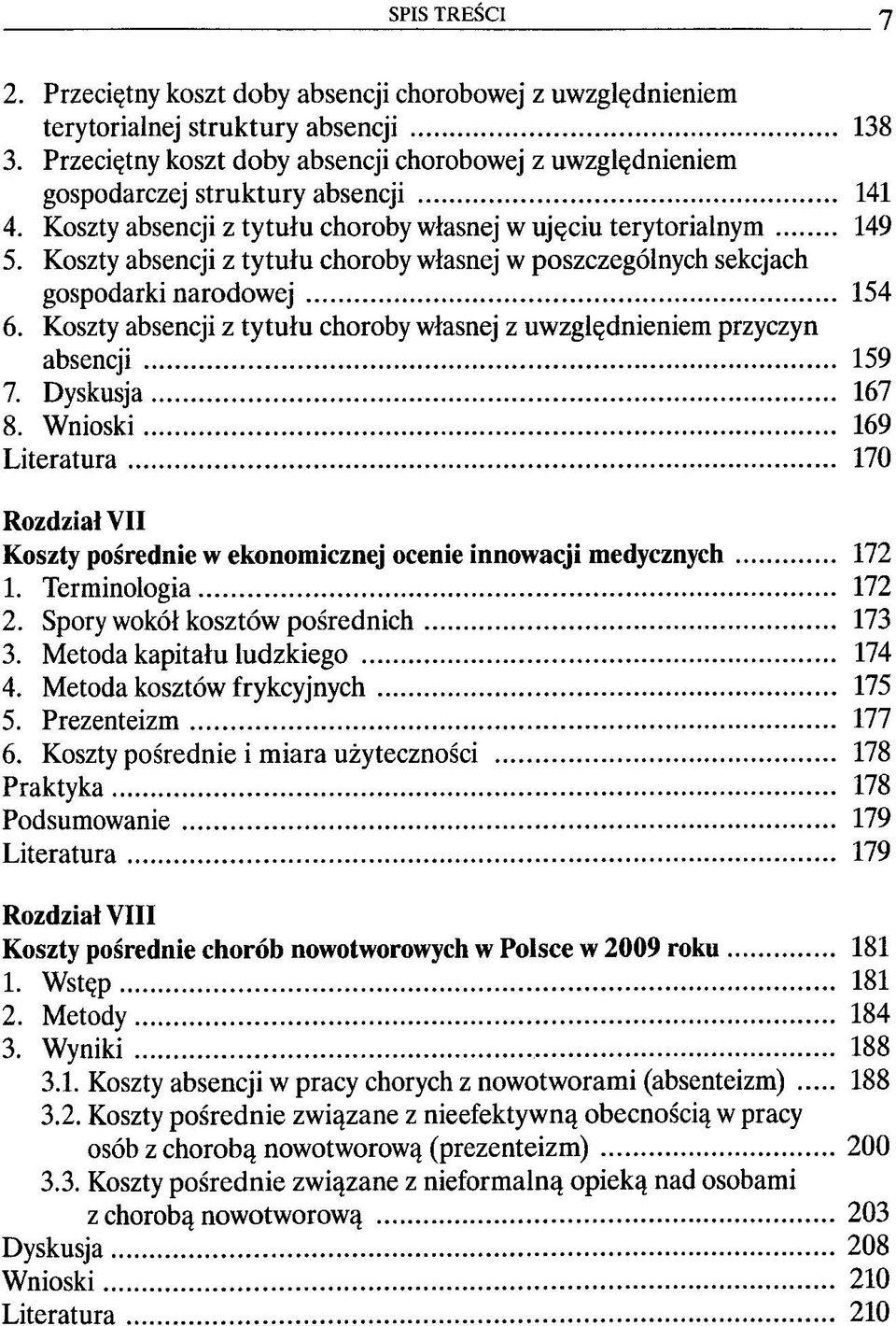 Koszty absencji z tytuiu choroby wtasnej w poszczególnych sekcjach gospodarki narodowej 154 6. Koszty absencji z tytuiu choroby wlasnej z uwzglçdnieniem przyczyn absencji 159 7. Dyskusja 167 8.