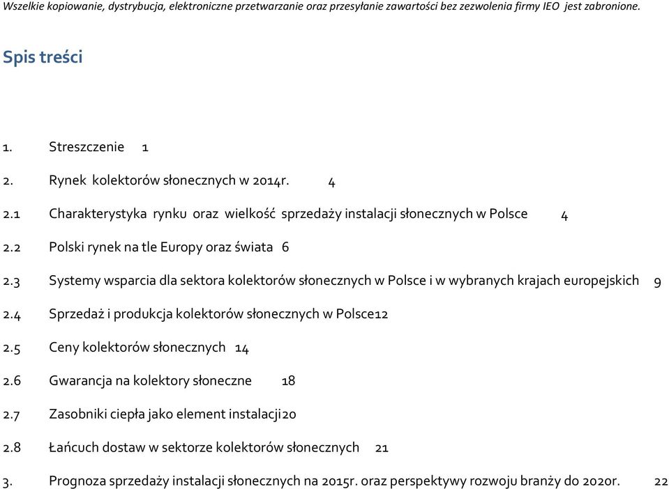 4 Sprzedaż i produkcja kolektorów słonecznych w Polsce 12 2.5 Ceny kolektorów słonecznych 14 2.6 Gwarancja na kolektory słoneczne 18 2.