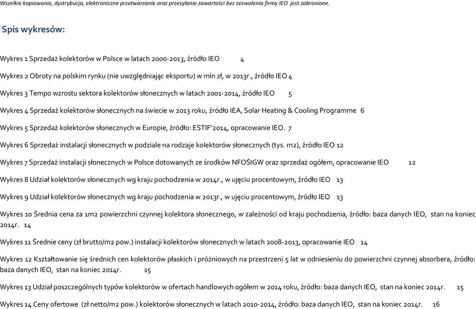 Cooling Programme 6 Wykres 5 Sprzedaż kolektorów słonecznych w Europie, źródło: ESTIF 2014, opracowanie IEO.