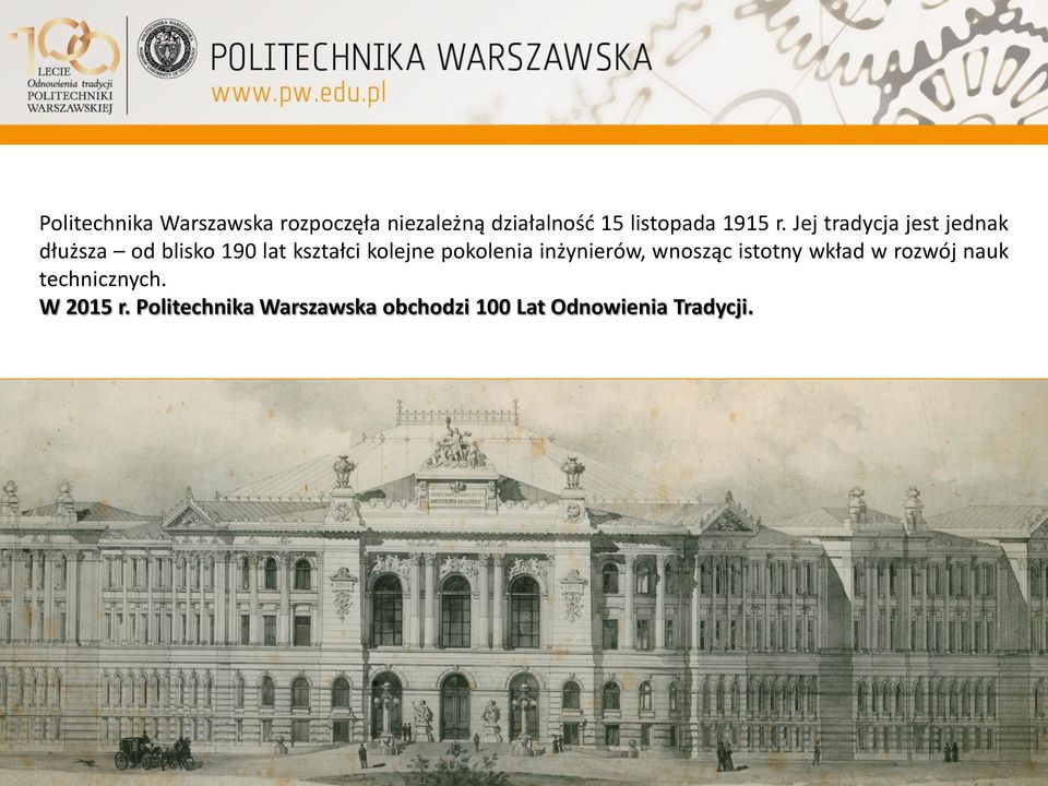 Jej tradycja jest jednak dłuższa od blisko 190 lat kształci kolejne