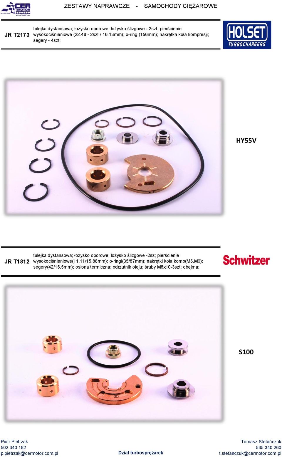 13mm); o-ring (156mm); nakrętka koła kompresji; segery - 4szt; HY55V JR T1812 tulejka dystansowa; łożysko