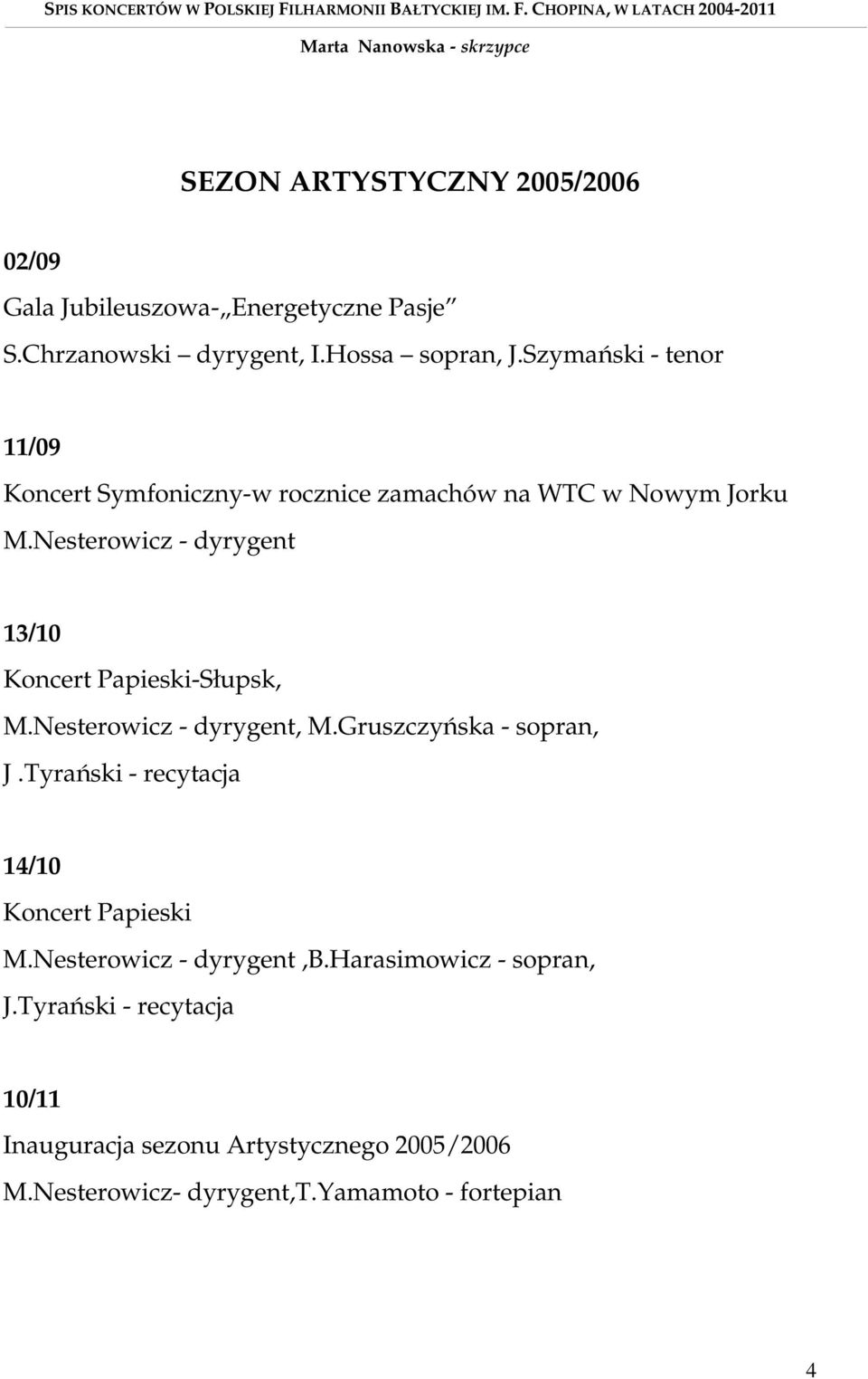 Nesterowicz - dyrygent 13/10 Koncert Papieski-Słupsk, M.Nesterowicz - dyrygent, M.Gruszczyńska - sopran, J.