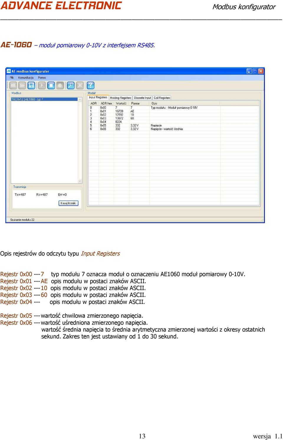 Rejestr 0x01 --- AE opis modułu w postaci znaków ASCII. Rejestr 0x02 --- 10 opis modułu w postaci znaków ASCII. Rejestr 0x03 --- 60 opis modułu w postaci znaków ASCII.