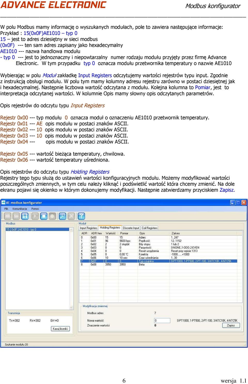 W tym przypadku typ 0 oznacza modułu przetwornika temperatury o nazwie AE1010 Wybierając w polu Moduł zakładkę Input Registers odczytujemy wartości rejestrów typu input.