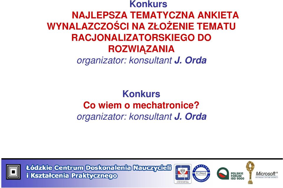ROZWIĄZANIA organizator: konsultant J.