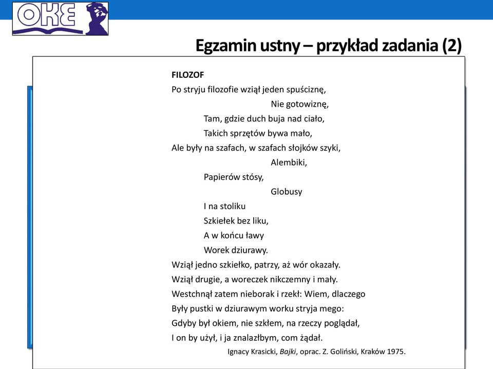 Omów I na stoliku zagadnienie, odwołując Szkiełek bez liku, się do załączonej bajki A w końcu ławy Ignacego Krasickiego oraz do innych, wybranych Worek dziurawy.