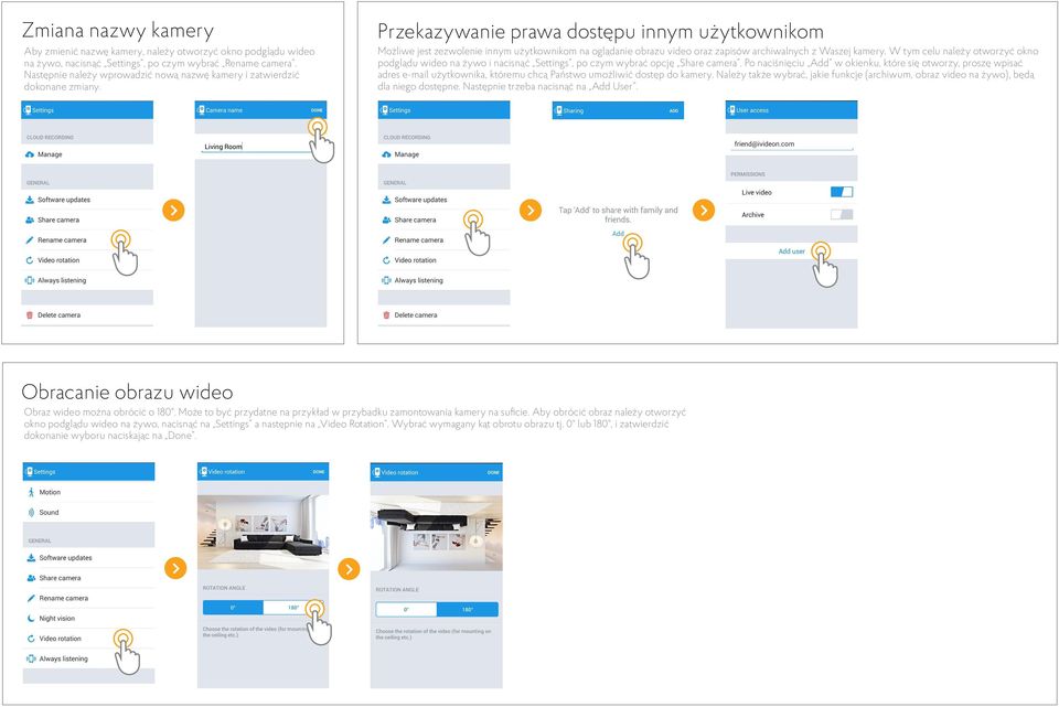 Przekazywanie prawa dostępu innym użytkownikom Możliwe jest zezwolenie innym użytkownikom na oglądanie obrazu video oraz zapisów archiwalnych z Waszej kamery.