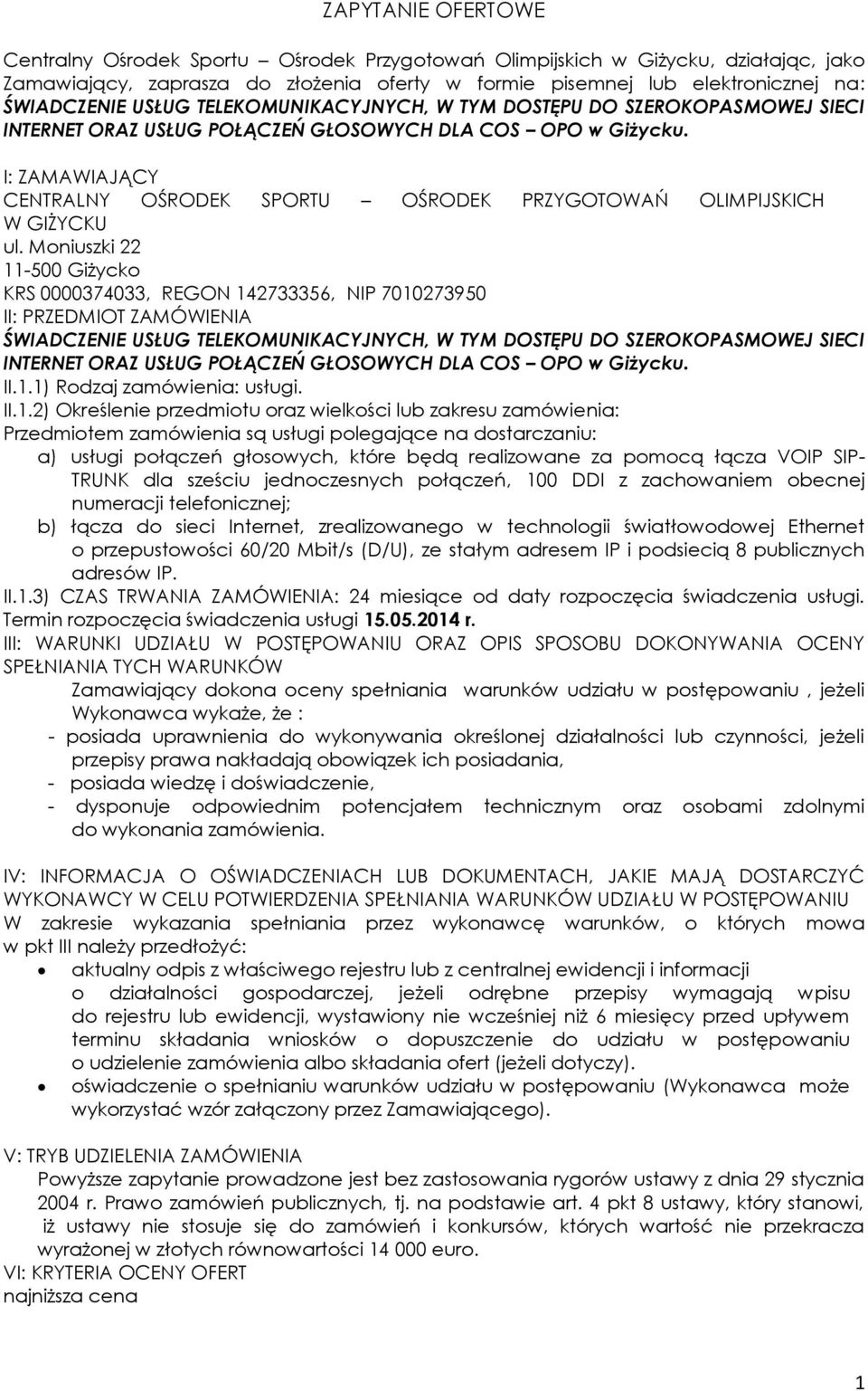 I: ZAMAWIAJĄCY CENTRALNY OŚRODEK SPORTU OŚRODEK PRZYGOTOWAŃ OLIMPIJSKICH W GIŻYCKU ul.