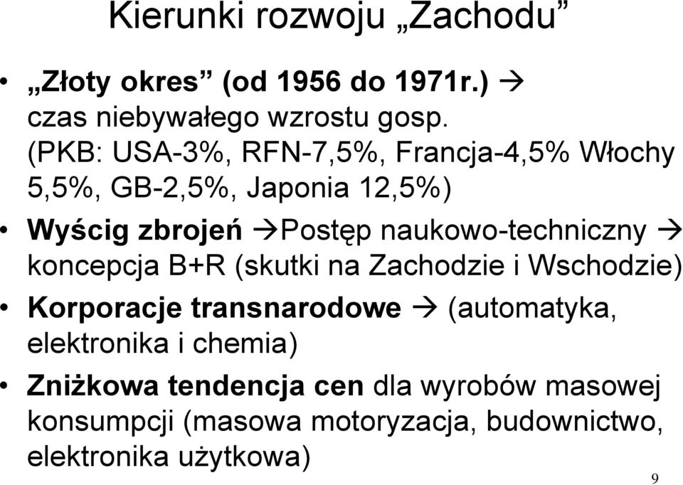 naukowo-techniczny koncepcja B+R (skutki na Zachodzie i Wschodzie) Korporacje transnarodowe (automatyka,