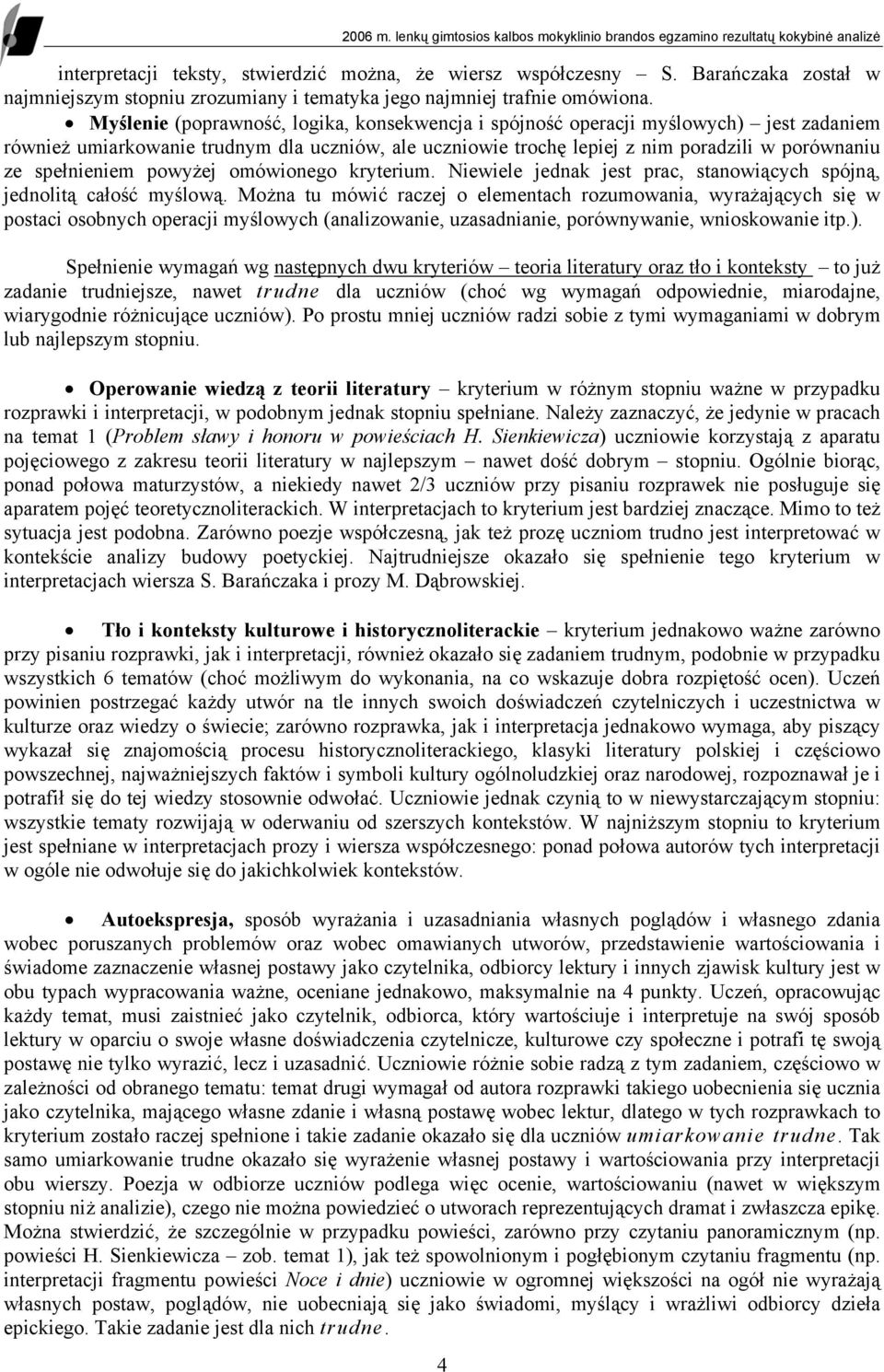 spełnieniem powyżej omówionego kryterium. Niewiele jednak jest prac, stanowiących spójną, jednolitą całość myślową.