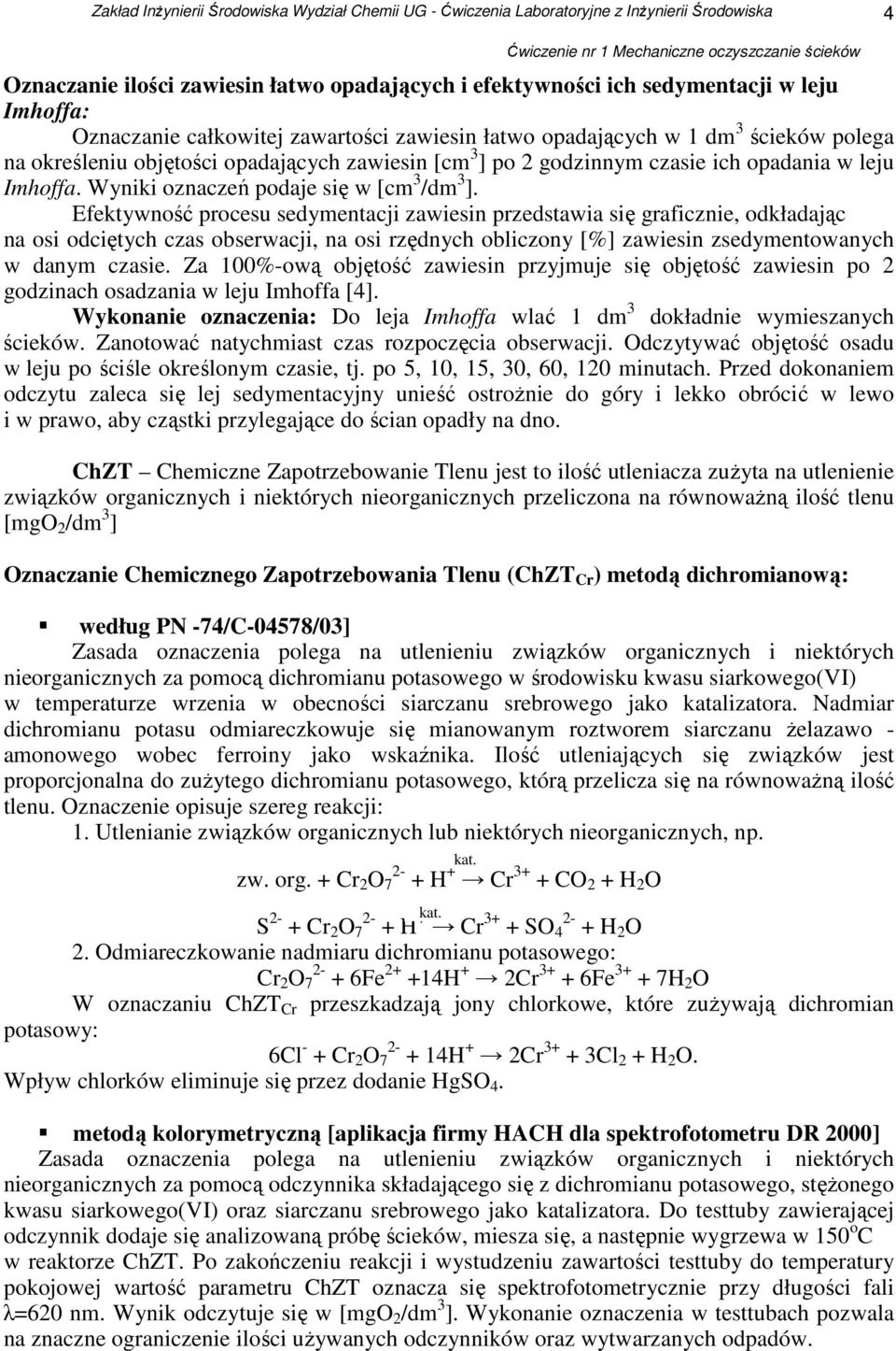 Efektywność procesu sedymentacji zawiesin przedstawia się graficznie, odkładając na osi odciętych czas obserwacji, na osi rzędnych obliczony [%] zawiesin zsedymentowanych w danym czasie.