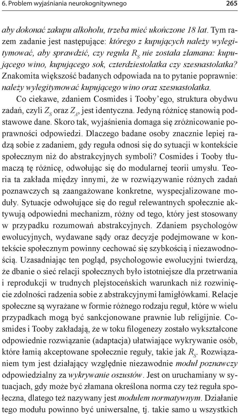 Znakomita większość badanych odpowiada na to pytanie poprawnie: należy wylegitymować kupującego wino oraz szesnastolatka.