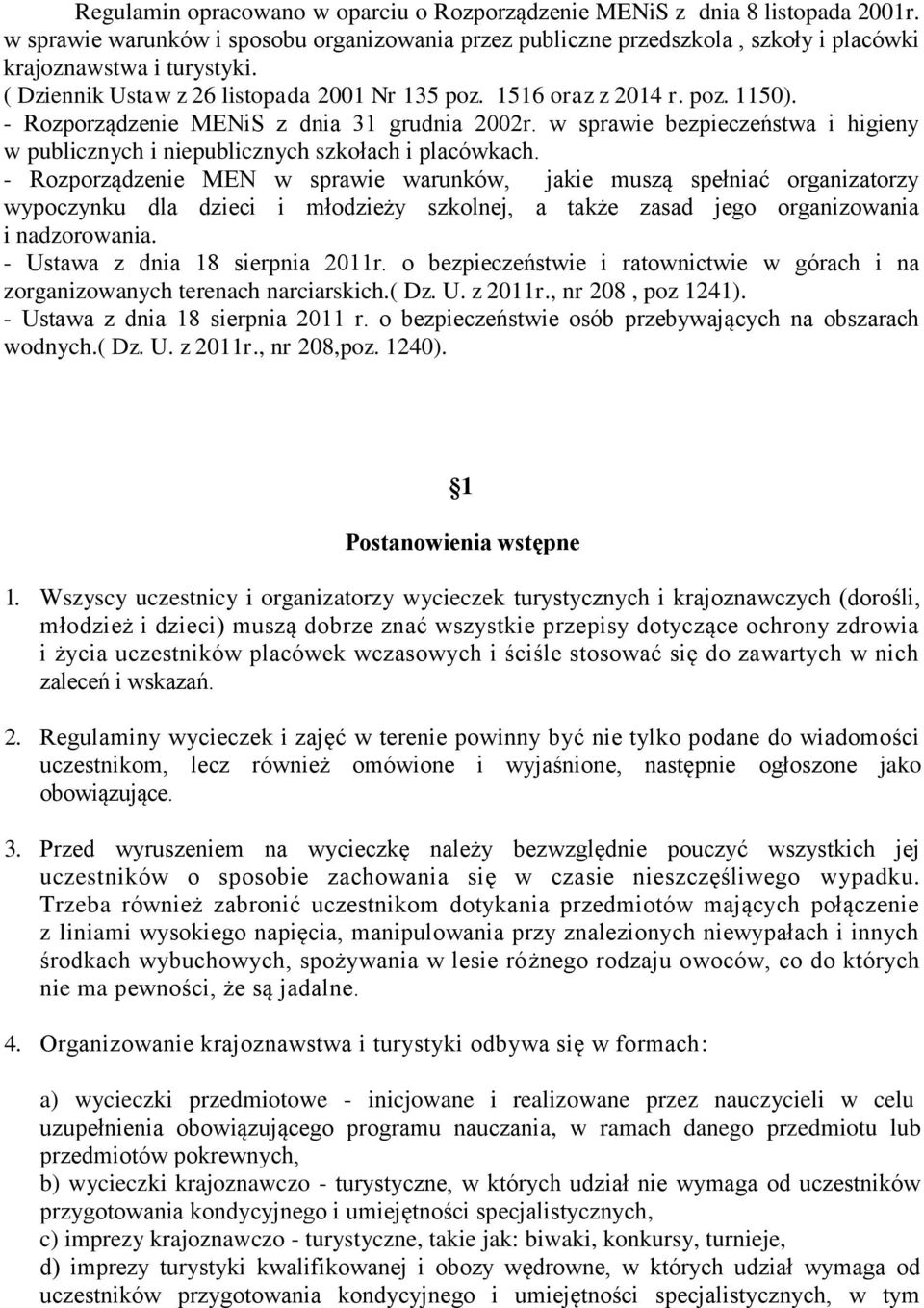 w sprawie bezpieczeństwa i higieny w publicznych i niepublicznych szkołach i placówkach.