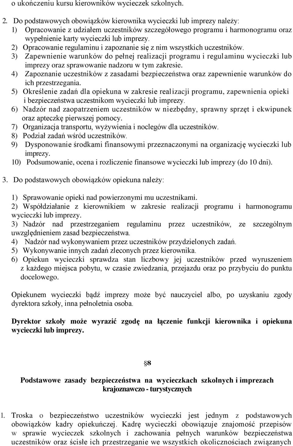 2) Opracowanie regulaminu i zapoznanie się z nim wszystkich uczestników.