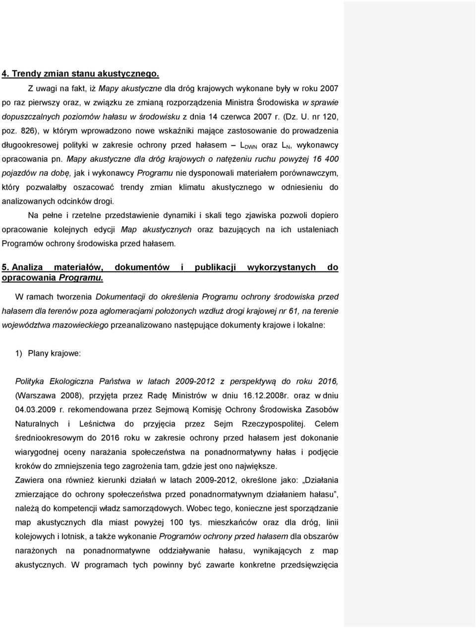 w środowisku z dnia 14 czerwca 2007 r. (Dz. U. nr 120, poz.