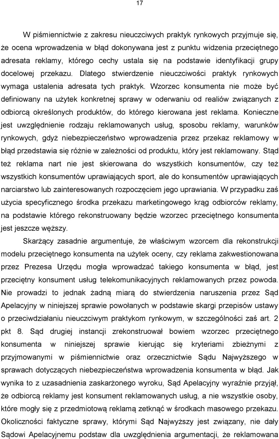 Wzorzec konsumenta nie może być definiowany na użytek konkretnej sprawy w oderwaniu od realiów związanych z odbiorcą określonych produktów, do którego kierowana jest reklama.