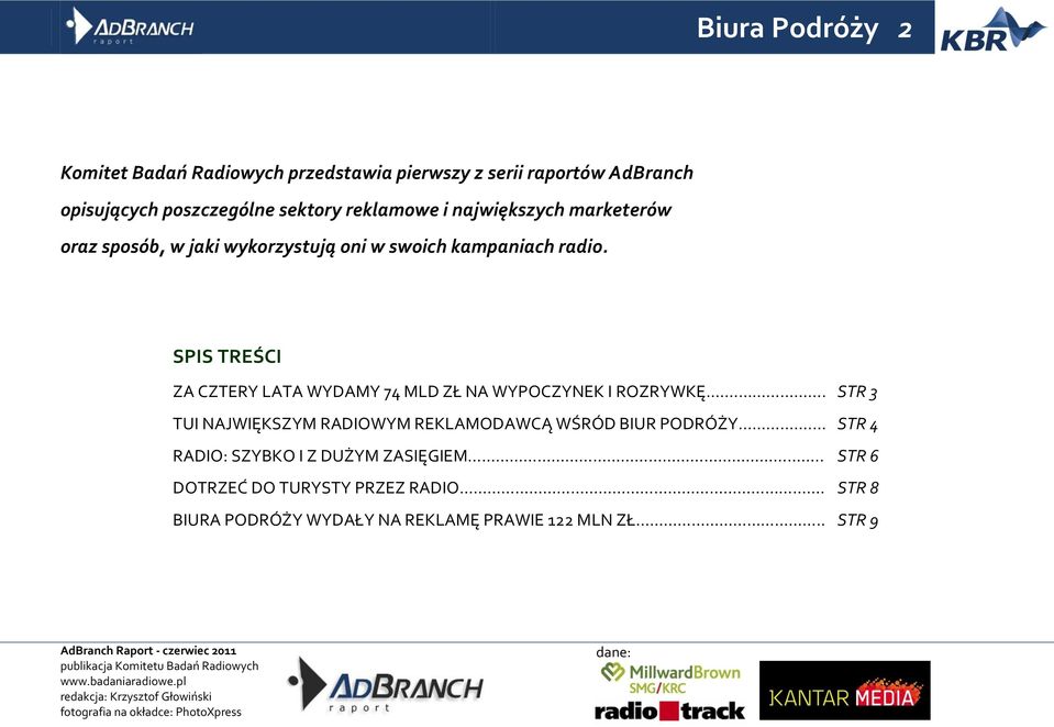 . TUI NAJWIĘKSZYM RADIOWYM REKLAMODAWCĄ WŚRÓD BIUR PODRÓŻY. RADIO: SZYBKO I Z DUŻYM ZASIĘGIEM.. DOTRZEĆ DO TURYSTY PRZEZ RADIO.