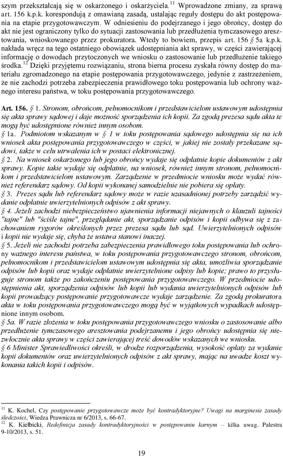 Wtedy to bowiem, przepis art. 156 5a k.