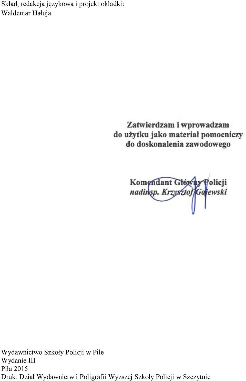 Pile Wydanie III Piła 2015 Druk: Dział