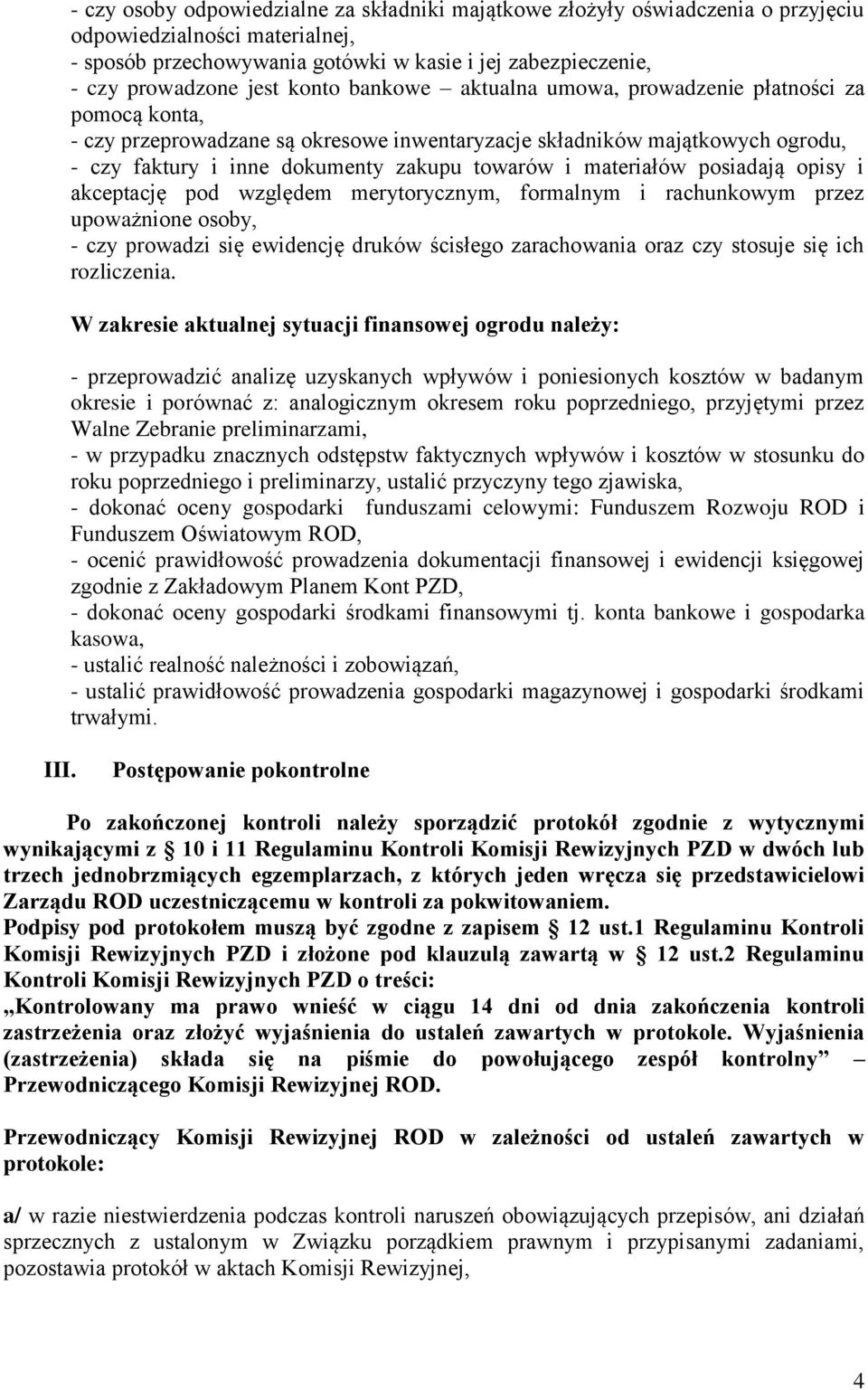 materiałów posiadają opisy i akceptację pod względem merytorycznym, formalnym i rachunkowym przez upoważnione osoby, - czy prowadzi się ewidencję druków ścisłego zarachowania oraz czy stosuje się ich