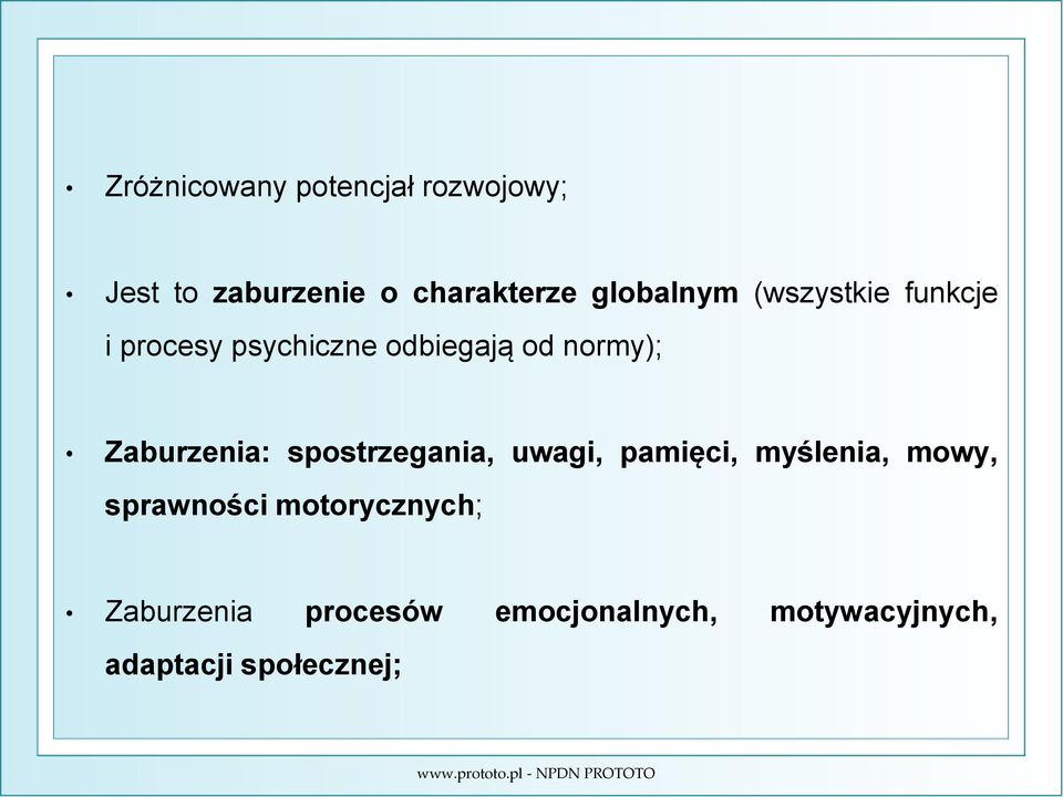 Zaburzenia: spostrzegania, uwagi, pamięci, myślenia, mowy, sprawności