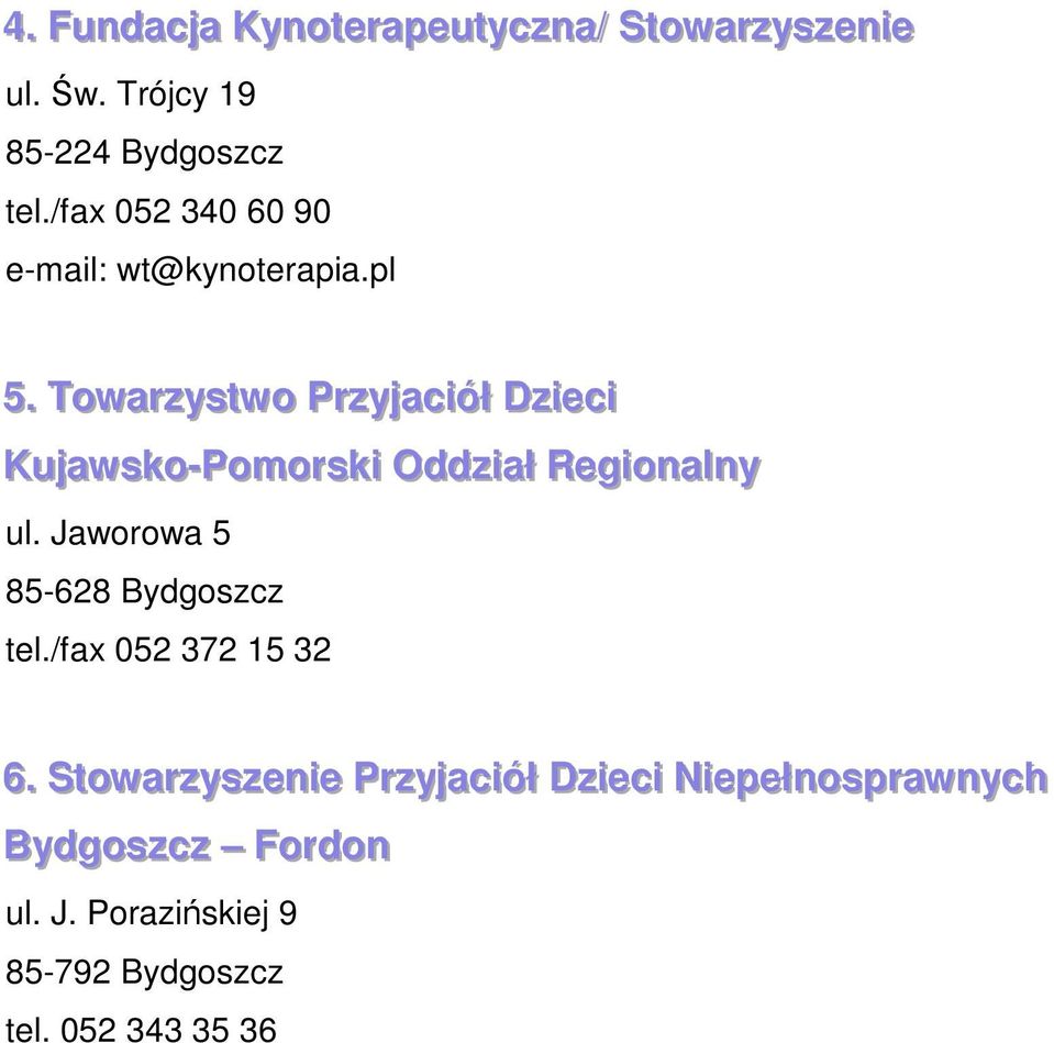 . Towarrzysttwo Prrzyjjaciiółł Dziiecii Kujjawsko--Pomorrskii Oddziiałł Regiionallny ul.