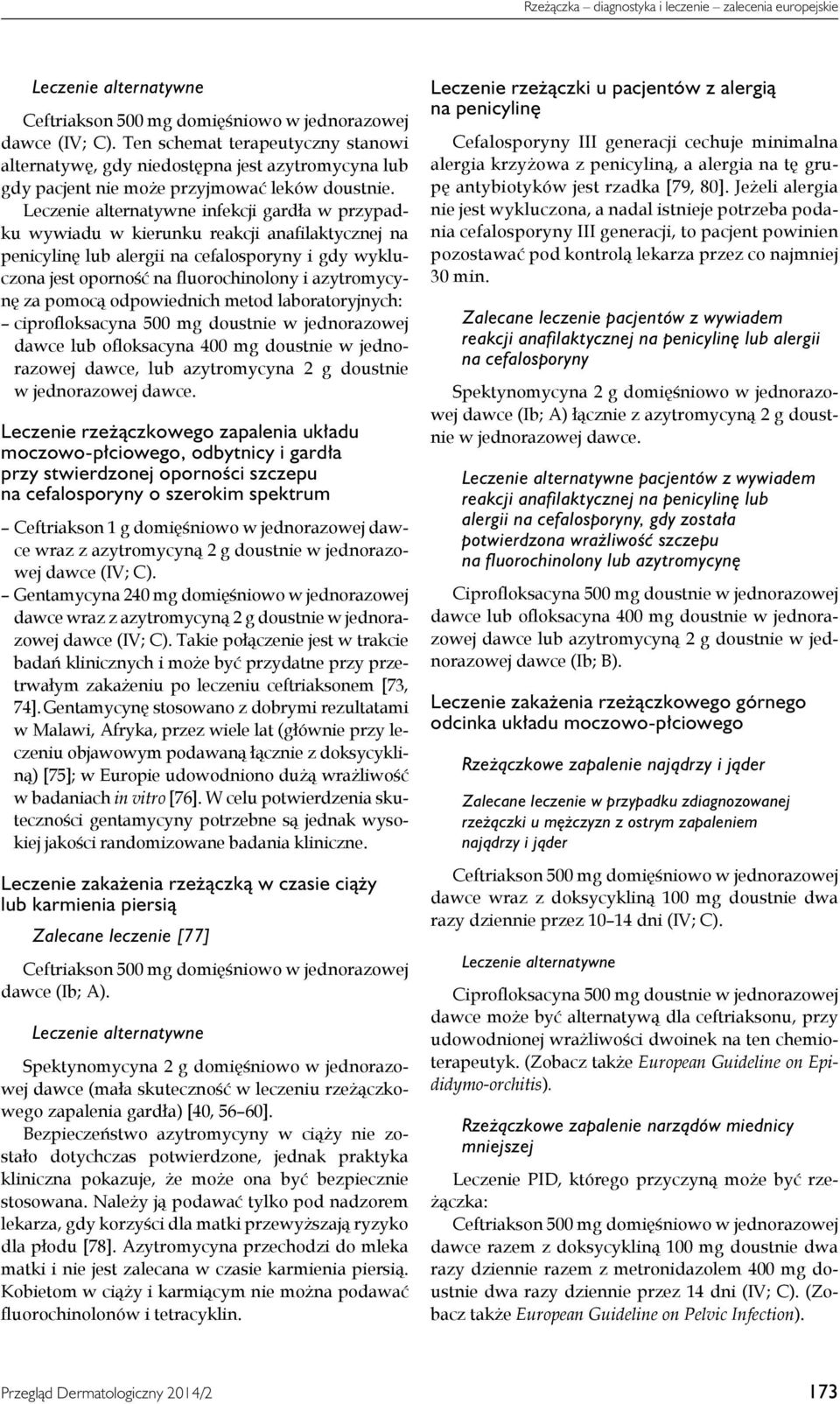 Leczenie alternatywne infekcji gardła w przypadku wywiadu w kierunku reakcji anafilaktycznej na penicylinę lub alergii na cefalosporyny i gdy wykluczona jest oporność na fluorochinolony i
