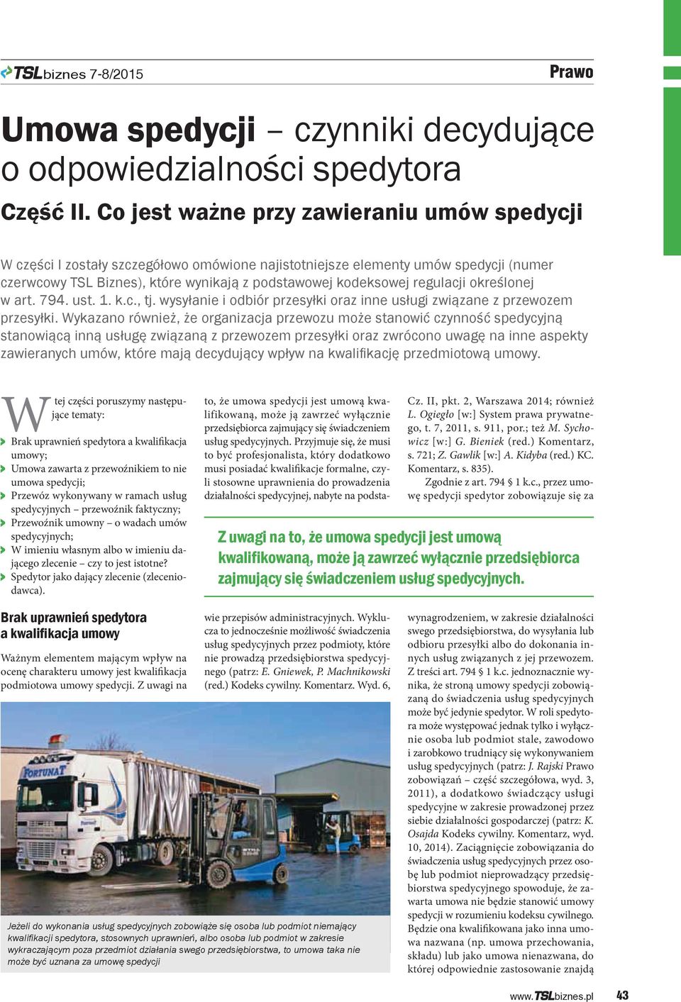II, pkt. 2, Warszawa 2014; również L. Ogiegło [w:] System prawa prywatnego, t. 7, 2011, s. 911, por.; też M. Sychowicz [w:] G. Bieniek (red.) Komentarz, s. 721; Z. Gawlik [w:] A. Kidyba (red.) KC.