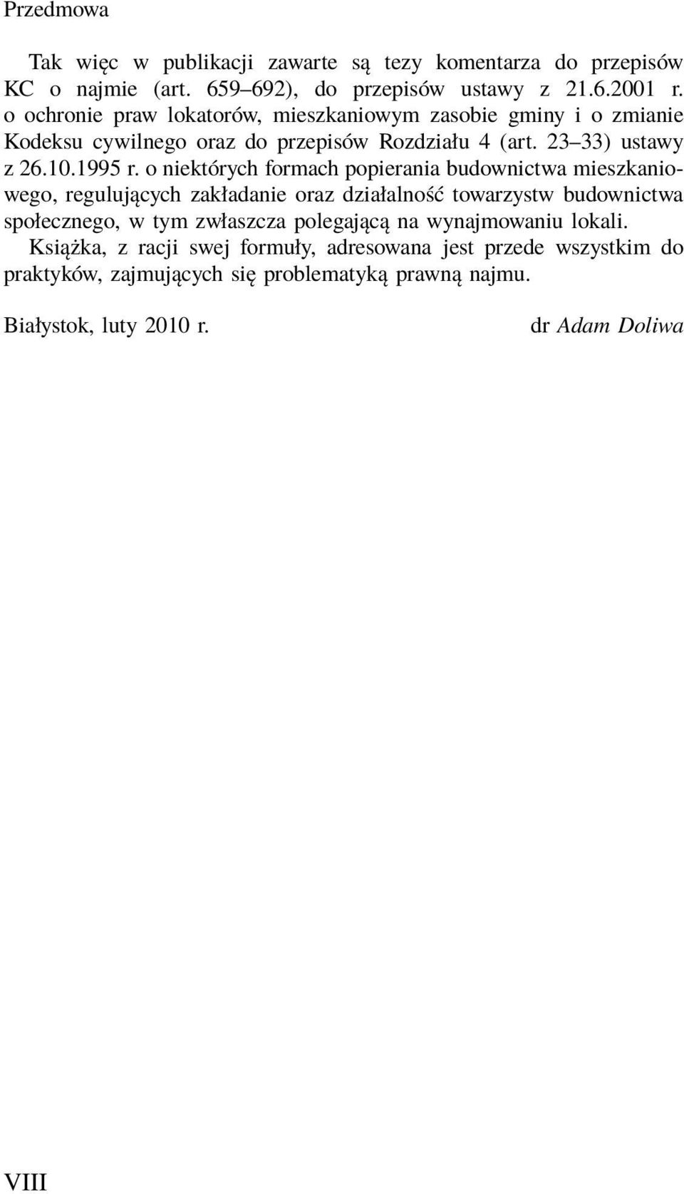 o niektórych formach popierania budownictwa mieszkaniowego, regulujących zakładanie oraz działalność towarzystw budownictwa społecznego, w tym zwłaszcza