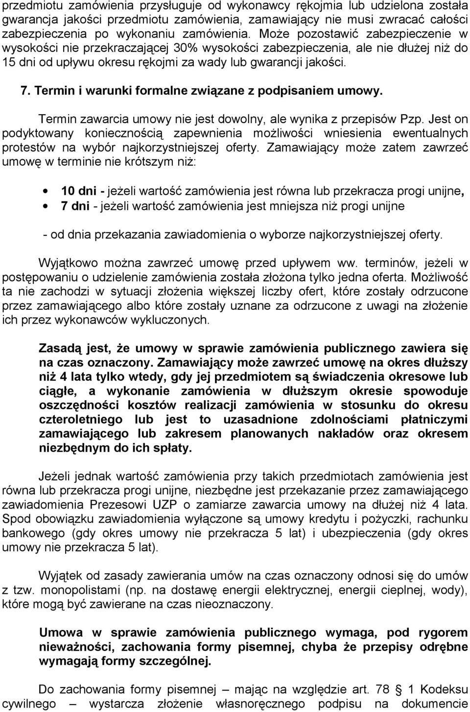 Termin i warunki formalne związane z podpisaniem umowy. Termin zawarcia umowy nie jest dowolny, ale wynika z przepisów Pzp.